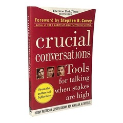 Crucial Conversations: Tools for Talking When Stakes Are High by Kerry Patterson