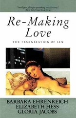 Re-Making Love: The – Paperback, by Barbara Ehrenreich; Elizabeth – Very Good x