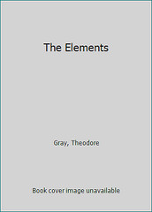The Elements by Gray, Theodore