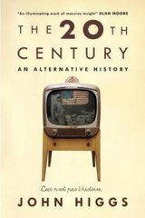 Stranger Than We Can Imagine: An Alternative History of the 20th Century – GOOD