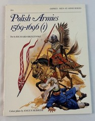 Polish Armies 1569 – 1696 Vol 1 Osprey Men at Arms #184 Military History Book
