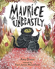Maurice the Unbeastly Picture Book Amy Dixon