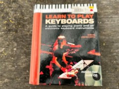 Learn To Play Keyboards: A guide to playing piano & all keyboard instruments