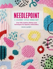 Needlepoint: a Modern Stitch Directory: Over 100 Creative Stitches and Technique