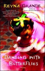 Dancing with Butterflies: A Novel – Paperback By Grande, Reyna – GOOD