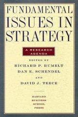 Fundamental Issues in Strategy, A Research Agenda, Richard P. Rumelt,David Teece