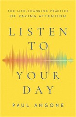 Listen to Your Day by Paul Angone