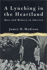 A Lynching in the Heartland: Race and Memory in America by Madison, James H.