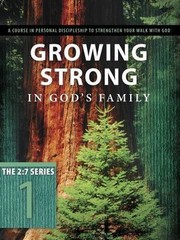 Growing Strong in God’s Family: Rooted and Built Up in Him (The 2:7 Series) by