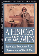 FRAISSE & PERROT A HISTORY OF WOMEN EMERGING FEMINISM REVOLUTION TO WORLD WAR