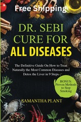 Dr Sebi Cure for All Diseases the Definitive Guide on How to Treat Naturally