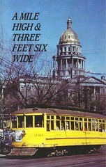 A Mile High and Three Feet Six Wide (Quick History of Denver’s Streetcars)