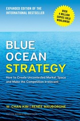 Blue Ocean Strategy, Expanded Edition: How to Create Uncontested Market Spac…