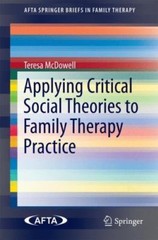 Applying Critical Social Theories to Family Therapy Practice, Paperback by Mc…