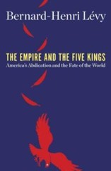 The Empire and the Five Kings: America’s Abdication and the Fate of th – GOOD