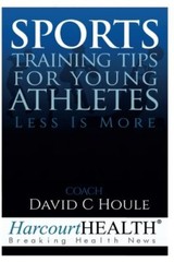 Sports Training Tips for Young Athletes: Less Is More by Houle, Pedersen New-,