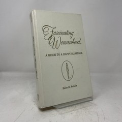 Fascinating Womanhood by Helen B. Andelin HC First Thus Very Good 1974