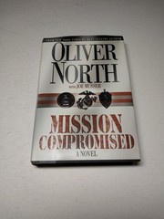 Mission Compromised : A Novel by Oliver North and Joe Musser (2002, Hardcover)