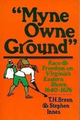 Myne Owne Ground: Race and Freedom on Virginia’s Eastern Shore, 1640-1676 – GOOD
