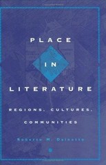 Place in Literature: Regions, Cultures, Communities – Dainotto, Roberto M.