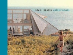 Beach Houses: Andrew Geller Gordon, Alastair paperback Very Good