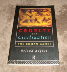 Cruelty and Civilization: The Roman Games – Paperback – EXCELLENT CONDITION