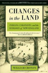 Changes in the Land: Indians, Colonists, and the Ecology of New England – GOOD