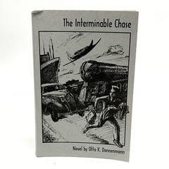 The Interminable Chase Novel By Otto K. Dannenmann Paperback RARE 1992