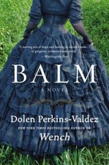 Balm: A Novel – Paperback By Perkins-Valdez, Dolen – ACCEPTABLE
