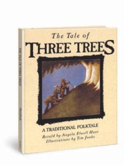 The Tale of Three Trees: A Traditional Folktale – Hardcover – VERY GOOD