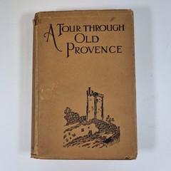 A Tour Through Old Provence By A. S. Forrest 1st Edition Signed / Inscribed