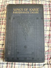 Rare Songs of Kabir by Rabindranath Tagore, 1916 McMillan company H/C Book