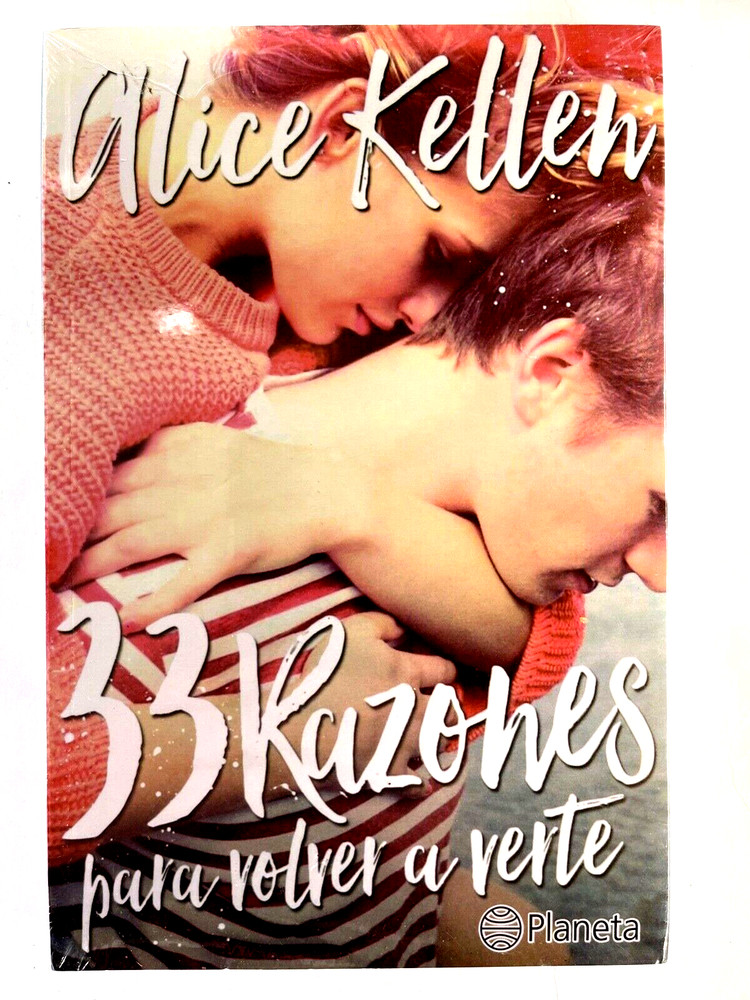 33 Razones Para Volver A Verte por Alice Kellen – Ed. Urano – Spanish C67
