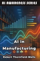 Robert Thornfield-Wells AI in Manufacturing (Paperback) AI Awareness (UK IMPORT)