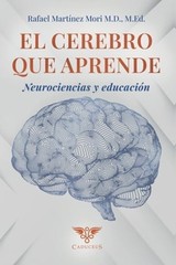 El cerebro que aprende: Neurociencias y educación by Grupo Ígneo: New