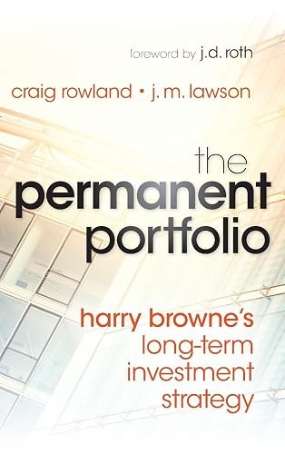 The Permanent Portfolio: Harry Browne’s Long-Term Investment S…