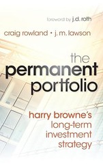The Permanent Portfolio: Harry Browne’s Long-Term Investment S…