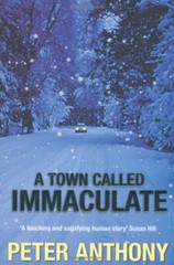 A Town Called Immaculate By Peter Anthony. 9780230700635