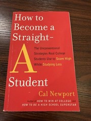 How to Become a Straight-A Student Cal Newport (2007)