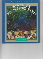 Siamese Fighting Fish (True Books: Animals)