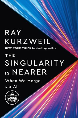 The Singularity Is Nearer: When We Merge with AI (Random House Large Print) by