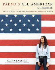 Padma’s All American: Tales, Travels, and Recipes from Taste the Nation and …