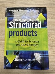 The Wiley Finance Ser.: How to Invest in Structured Products