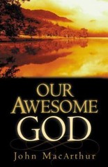 Our Awesome God by MacArthur, John