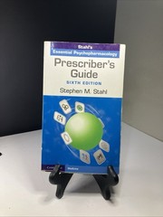 Prescriber’s Guide: Essential Psychopharmacology Sixth Edition Stephen M. Stahl