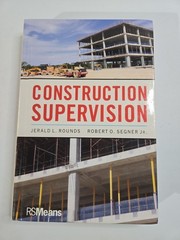 Rsmeans Ser.: Construction Supervision by Robert O. Segner and Jerald L. Rounds