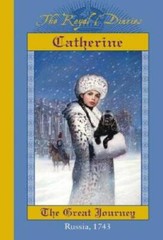 Catherine: The Great Journey, Russia, 1743 (The Royal Diaries) – GOOD