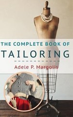 The Complete Book of Tailoring by Adele Margolis: Used