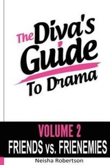 Diva’s Guide to Drama : Friends Vs. Frienemies, Paperback by Robertson, Neish…