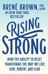 Rising Strong: How the Ability to Reset Transforms the Way We Live, Love, – GOOD
